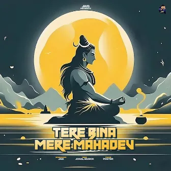 Tere Bina Mere Mahadev by JaiS