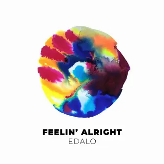 Feelin' Alright by Edalo