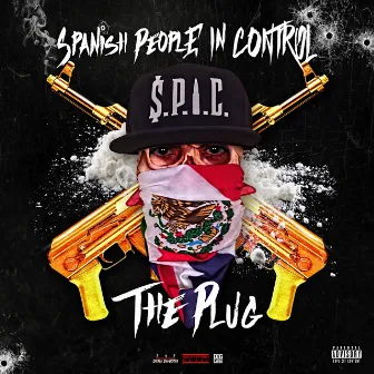 The Plug (S.P.I.C. - Spanish People In Control) by Don Dinero