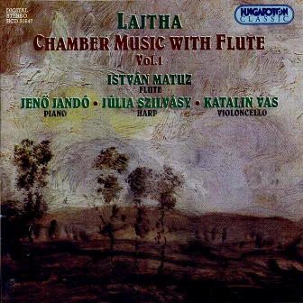 Lajtha: Chamber Music With Flute, Vol. 1 by Istvan Matuz