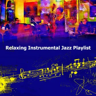 Relaxing Instrumental Jazz Playlist by Instrumental Jazz Música Ambiental