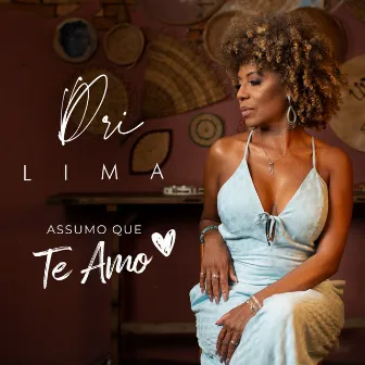 Assumo Que Te Amo by Dri Lima