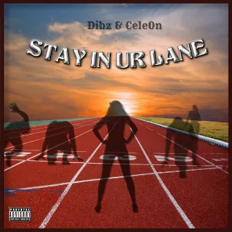 Stay In Ur Lane by Dibz