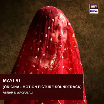 Mayi Ri (Original Motion Picture Soundtrack) by Asrar