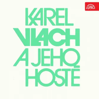 Karel Vlach A Jeho Hosté by Karel Vlach se svým orchestrem