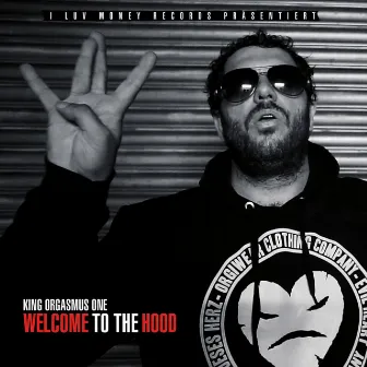 Welcome to the Hood by King Orgasmus One