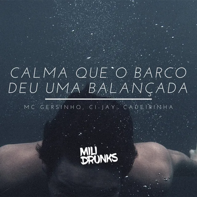 Calma Que o Barco Deu uma Balançada