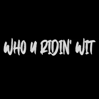 Who U Ridin' Wit by Abel Beats