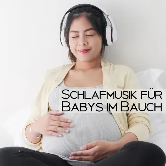 Schlafmusik für Babys im Bauch by Schwangerschaft Entspannungsmusik Oase