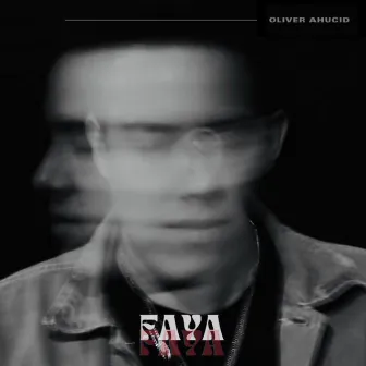 FAYA by Oliver Ahucid