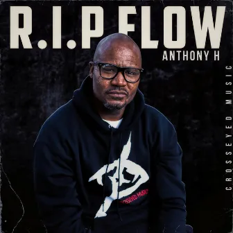 R.I.P FLOW by Anthony H