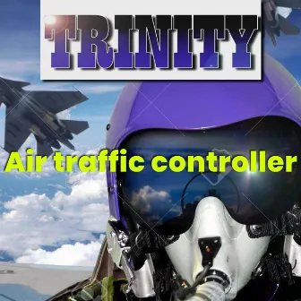 Air Traffic Controller by Trinity