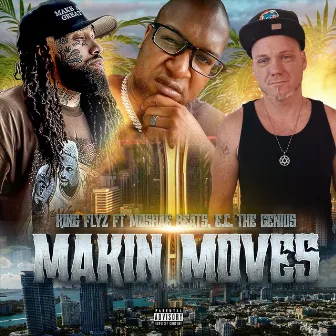 Makin Moves by King Flyz