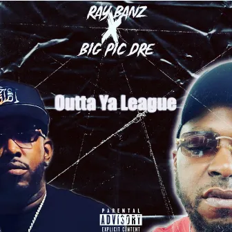 Outta Ya League by Ray Banz