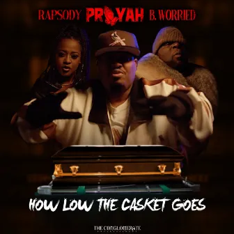 How Low The Casket Goes by PRAYAH