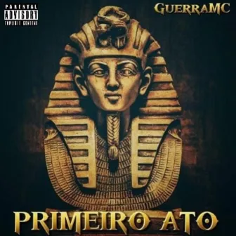 Primeiro Ato by Guerra MC