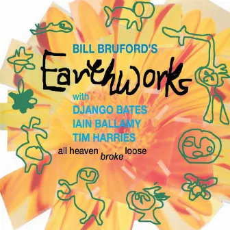 All Heaven Broke Loose by Bill Bruford's Earthworks