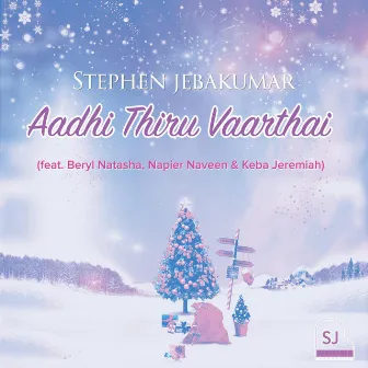 Aadhi Thiru Vaarthai (feat. Beryl Natasha, Napier Naveen & Keba Jeremiah) by Stephen Jebakumar