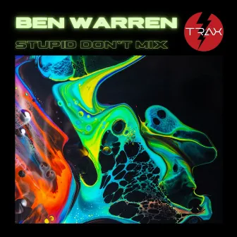 Stupid Don't Mix by Ben Warren