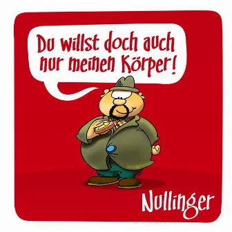 Du willst doch auch nur meinen Körper! by Nullinger