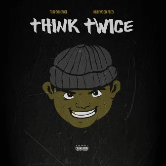 Think Twice by Hollywood Peezy