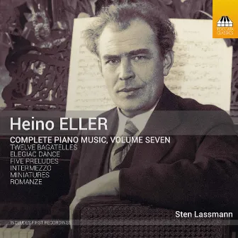 Heino Eller: Complete Piano Music, Vol. 7 by Heino Eller