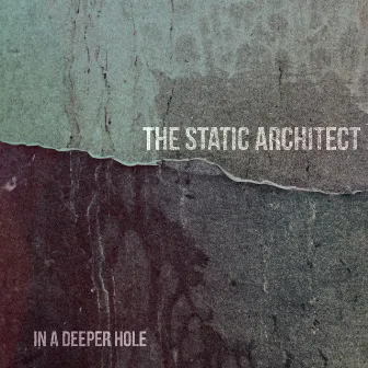 In a Deeper Hole by The Static Architect