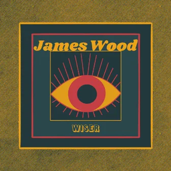 Wiser by James Wood