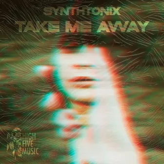 Take Me Away by Synthtonix