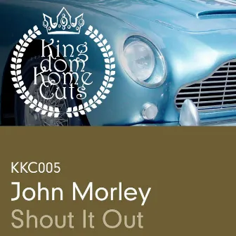 Shout it Out by John Morley