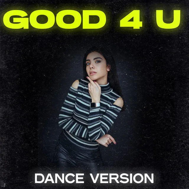 Good 4 U (Dance Remix)