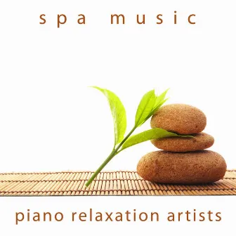 Spa Music by Piano Relaxation Artists