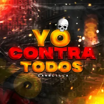 Yo Contra Todos by El canelilla