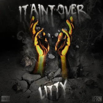 It Ain't Over by AiA LITT