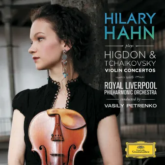 Higdon / Tchaikovsky: Violin Concertos by Royal Liverpool Philharmonic Orchestra