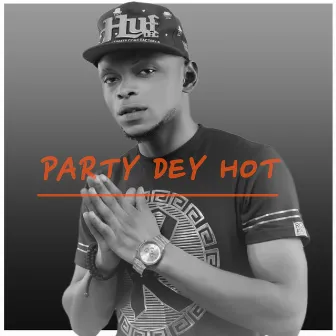 Party Dey Hot (Free Lunch) by Er Raizer