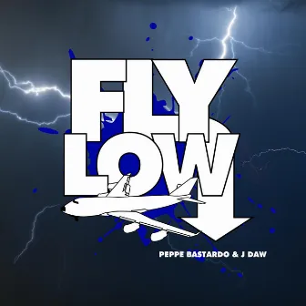 FLY LOW by Peppe Bastardo