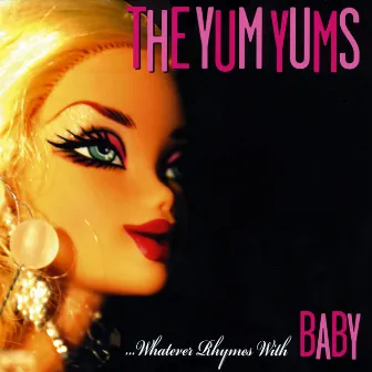 Whatever Rhymes With Baby by The Yum Yums