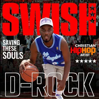 Swish by D-Rock