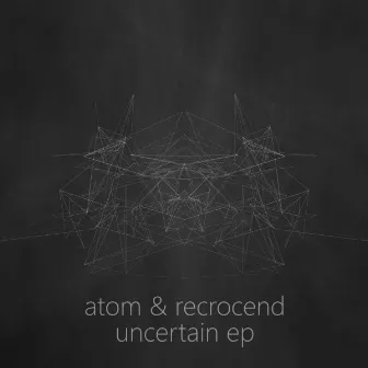 Uncertain EP by Atom