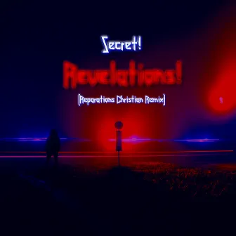 Revelations! (Reparations Christian Remix) by Secret!