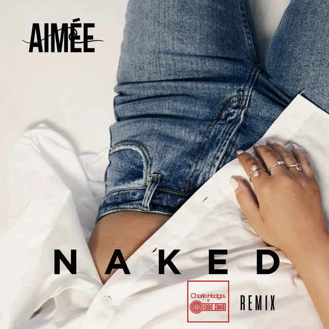 Naked - Charlie Hedges & Eddie Craig Remix