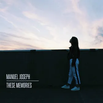 These Memories by Manuel Joseph