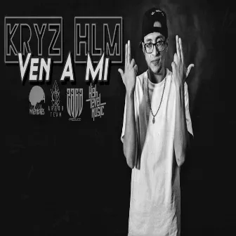 Ven a Mi by Kryz HLM