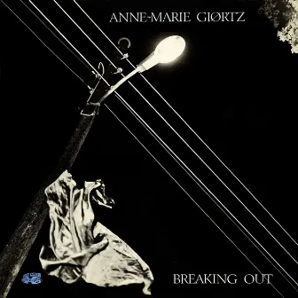 Breaking Out by Anne-Marie Giørtz