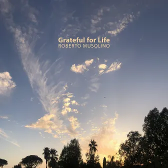 Grateful for life by Roberto Musolino