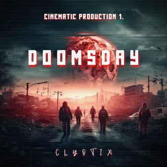 Doomsday (Cinematic Production #1) by Clyotix