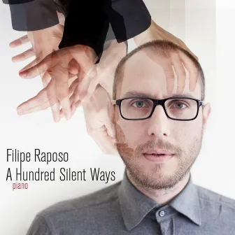 A Hundred Silent Ways by Filipe Raposo