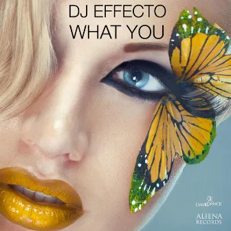 What You - Single by Dj Effecto