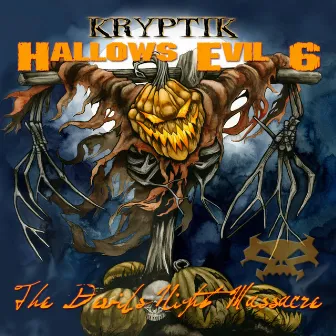 Hallows Evil 6: The Devils Night Massacre by Kryptik